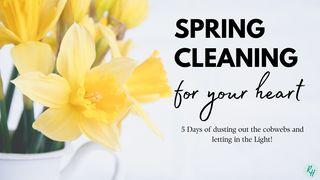 Spring Cleaning for Your Heart Psalms 32:1-11 New Living Translation