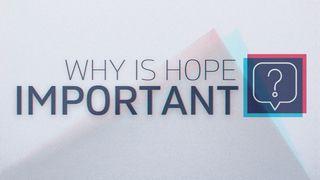 Why Is Hope Important? Romans 15:13 English Standard Version 2016