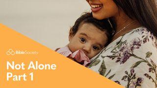 Moments for Mums: Not Alone - Part 1 Galatians 6:2-10 New International Version