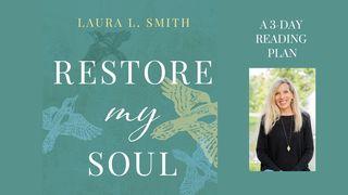 Restore My Soul Psalms 139:1-12 New Living Translation