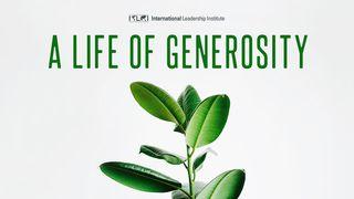 A Life of Generosity Matthew 6:19-21 New International Version