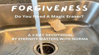 Forgiveness: Do You Need the Magic Eraser?   Mateo 5:43-48 Nueva Traducción Viviente