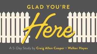 Glad You're Here: A 5-Day Study by Craig Cooper and Walker Hayes MATTEUS 11:19 Afrikaans 1983