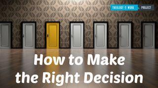 How To Make The Right Decision Ephesians 5:2 New Living Translation
