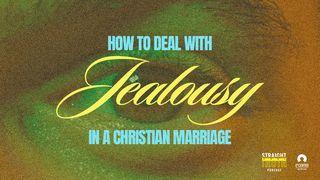 How to Deal With Jealousy in a Christian Marriage  Ephesians 4:14-21 Amplified Bible