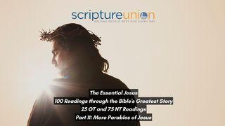 The Essential Jesus (Part 11): More Parables of Jesus Matthew 13:1-33 New Living Translation