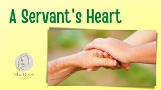 A Servant's Heart 1 Peter 5:4-7 New Living Translation