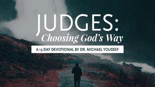 Judges: Choosing God's Way Deuteronomio 32:10 Nueva Traducción Viviente