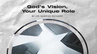 God’s Vision, Your Unique Role Eclesiastés 5:18-20 Nueva Traducción Viviente