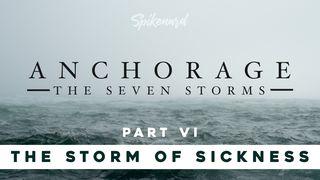 Anchorage: The Storm of Sickness | Part 6 of 8 Mark 5:21-43 New Living Translation