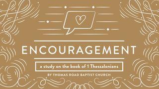 Encouragement: A Study in 1 Thessalonians 1 Thessalonians 5:1-11 Amplified Bible
