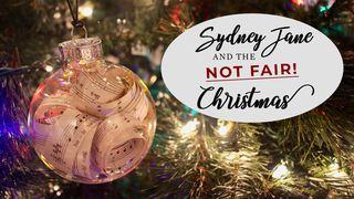 Sydney Jane And The “Not Fair” Christmas (For Children) Micah 5:2-5 New Living Translation