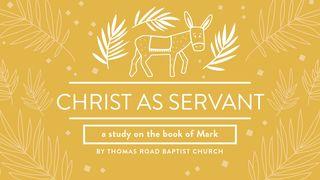 Christ as Servant: A Study in Mark Mark 14:1-31 New International Version