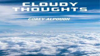 Cloudy Thoughts Psalms 61:1-8 New Living Translation