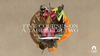[Wisdom of Solomon] Five Courses on a Table for Two Hebrews 10:14-25 New Living Translation