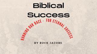 Biblical Success - Running Our Race - Run for Eternal Success 2 Timothy 3:16-17 New International Version