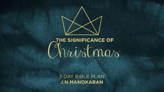 The Significance Of Christmas Luke 1:26-56 New King James Version