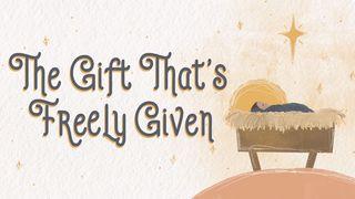The Gift That's Freely Given Lucas 2:21-35 Nueva Traducción Viviente