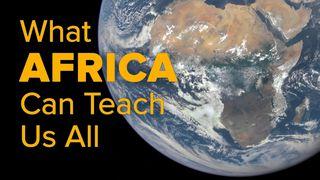 What Africa Can Teach Us All Přísloví 9:10 Bible 21