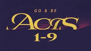 Acts: Go & Be Chapters 1-9 Acts of the Apostles 7:20-43 New Living Translation