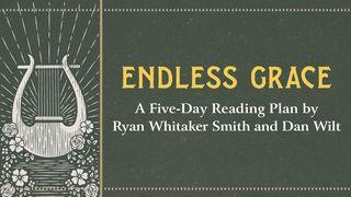 Endless Grace by Ryan Whitaker Smith and Dan Wilt Hebrews 12:24-27 New Living Translation