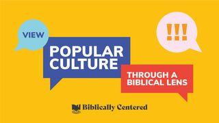 View Popular Culture Through a Biblical Lens Matthew 5:13-16 New Living Translation