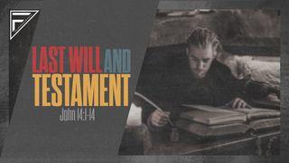 Last Will & Testament: The Last Apostle | John 14:1-14 John 20:30 New Living Translation