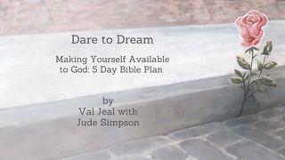 Dare to Dream: Making Yourself Available to God: 5 Day Bible Plan Isaías 6:1-8 Nueva Traducción Viviente