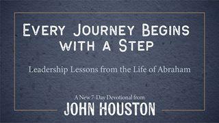 Every Journey Begins With a Step Genesis 22:1-19 New Living Translation