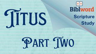 Titus, Part Two Acts of the Apostles 5:17-42 New Living Translation