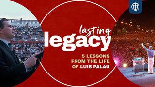 Lasting Legacy—5 Lessons From the Life of Luis Palau Psalms 34:8 The Message