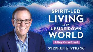 Spirit-Led Living in an Upside-Down World Psalms 31:24 New Living Translation