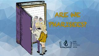 Are We Pharisees? Mark 7:14-37 Amplified Bible