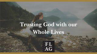 Trusting God With Our Whole Lives Psalms 18:2 New Living Translation