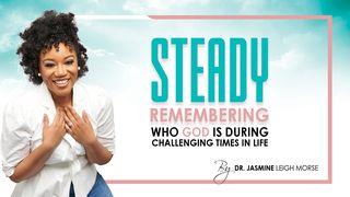 STEADY: Remembering Who God Is During Challenging Times in Life 4-Day Plan by Dr. Jasmine Leigh Morse Santiago 1:12 Nueva Traducción Viviente
