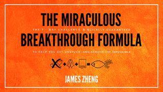 The Miraculous Breakthrough Formula Matthew 17:17-18 New Living Translation