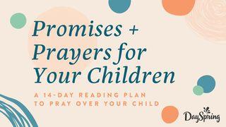 14 Promises to Pray Over Your Children Psalms 31:24 New Living Translation