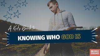 A Kid's Guide To: Knowing Who God Is Romanos 11:35-36 Biblia Dios Habla Hoy