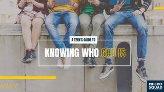 A Teen's Guide To: Knowing Who God Is Romanos 11:35-36 Biblia Dios Habla Hoy