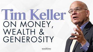 Tim Keller on Money, Wealth, & Generosity Proverbios 11:24-28 Nueva Traducción Viviente
