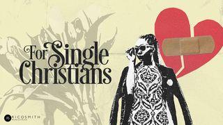 For Single Christians Genesis 2:18-25 New Living Translation
