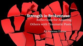 Strength in Brokenness: Reflections for Assisting Others With Traumatic Pasts Marcos 8:22-38 Nueva Traducción Viviente