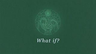 What If? Isaiah 7:10-15 New Living Translation
