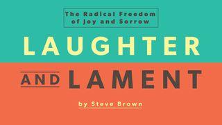 Laughter and Lament: The Radical Freedom of Joy and Sorrow John 13:31-35 New Living Translation