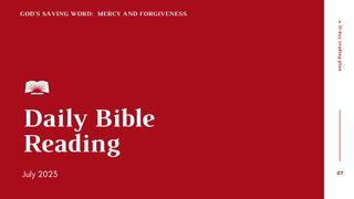 Daily Bible Reading – July 2023, God’s Saving Word: Mercy and Forgiveness Exodus 2:16-23 New Living Translation