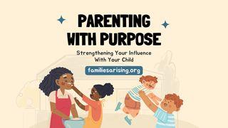 Parenting With Purpose: Strengthening Your Influence With Your Child 1 Timoteo 4:12 Nueva Traducción Viviente