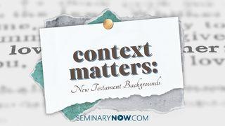 Context Matters: New Testament Backgrounds Mark 1:1-20 New Living Translation