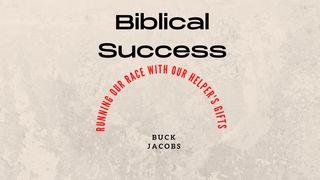 Biblical Success - Running Our Race With Our Helper's Gifts John 14:16 New Living Translation