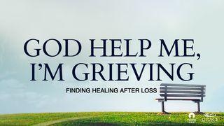 God Help Me, I’m Grieving Psalms 31:9 New Living Translation