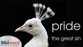Pride. The Great Sin. 1 Corinthians 4:7-18 New Living Translation